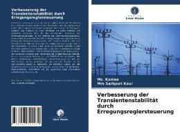 Verbesserung der Transientenstabilität durch Erregungsreglersteuerung di Ms. Kamna, Sarbjeet Kaur edito da Verlag Unser Wissen