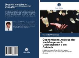 Ökonomische Analyse der Nachfrage nach Glücksspielen : die Quiniela di Facundo Villarroya edito da Verlag Unser Wissen