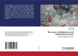 Business Intelligence and Datamining Tools di Mohit Tiwari, Tripti Tiwari edito da LAP LAMBERT Academic Publishing