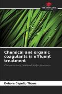 Chemical and organic coagulants in effluent treatment di Débora Capello Thoms edito da Our Knowledge Publishing