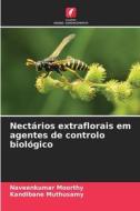 Nectários extraflorais em agentes de controlo biológico di Naveenkumar Moorthy, Kandibane Muthusamy edito da Edições Nosso Conhecimento