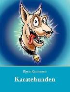 Karatehunden di Bjørn Rasmussen edito da Books on Demand