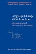 Language Change At The Interfaces edito da John Benjamins Publishing Co