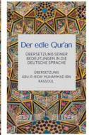 Der edle Qur'an - Übersetzung seiner Bedeutungen in die deutsche Sprache edito da The Noble Quran Encyclopedia