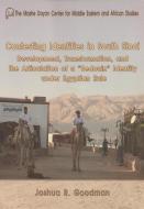 Contesting Identities in South Sinai: Development, Transformation, and the Articulation of a "bedouin" Identity Under Eg di Joshua R. Goodman edito da SYRACUSE UNIV PR