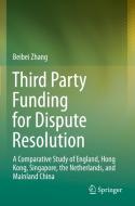 Third Party Funding for Dispute Resolution di Beibei Zhang edito da Springer Singapore