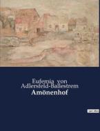 Amönenhof di Eufemia Von Adlersfeld-Ballestrem edito da Culturea