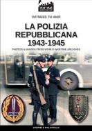 La polizia repubblicana 1943-1945 di Gabriele Malavoglia edito da Soldiershop