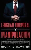 Lenguaje corporal y manipulación [Body Language & Manipulation] di Richard Hawkins edito da Richard Hawkins