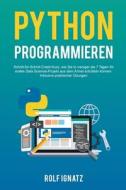 Python Programmieren di Rolf Ignatz edito da Rolf Ignatz