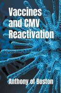 Vaccines and CMV Reactivation di Anthony of Boston edito da Anthony of Boston