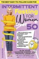 Intermittent Fasting For Women Over 50 di Rush Sharon Rush edito da Independently Published