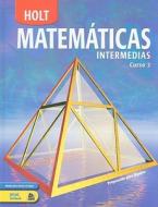 Holt Matematicas Intermedias, Curso 2 di Jennie M. Bennett, David J. Chard, Audrey Jackson edito da Holt McDougal