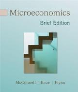 Microeconomics, Brief Edition di Campbell R. McConnell, McConnell Campbell, Brue Stanley edito da MCGRAW HILL BOOK CO