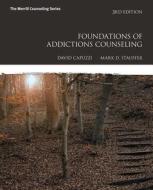 Foundations of Addictions Counseling with Mycounselinglab with Pearson Etext -- Access Card Package di David Capuzzi, Mark D. Stauffer edito da Pearson