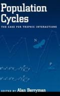 Population Cycles: The Case for Trophic Interactions di A. A. Berryman edito da OXFORD UNIV PR