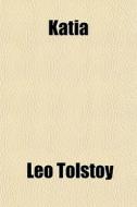 Katia di Leo Tolstoy edito da General Books Llc