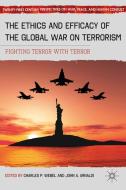 The Ethics and Efficacy of the Global War on Terrorism edito da Palgrave Macmillan