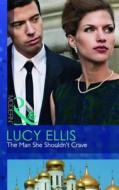 The Man She Shouldn\'t Crave di Lucy Ellis edito da Harlequin (uk)