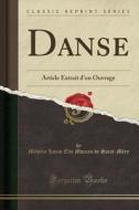 Danse: Article Extrait D'Un Ouvrage (Classic Reprint) di Mederic Louis Elie Morea Saint-Mery edito da Forgotten Books