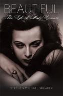 Beautiful: The Life of Hedy Lamarr di Stephen Michael Shearer edito da Thomas Dunne Books
