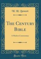 The Century Bible: A Modern Commentary (Classic Reprint) di W. H. Bennett edito da Forgotten Books