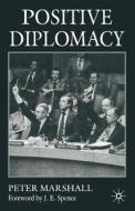 Positive Diplomacy di Sir Peter Marshall edito da Palgrave Macmillan