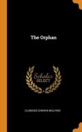 The Orphan di Clarence Edward Mulford edito da Franklin Classics Trade Press
