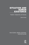 Situation And Human Existence di Sonia Kruks edito da Taylor & Francis Ltd