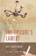 The Epicure's Lament di Kate Christensen edito da ANCHOR