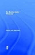 Six Existentialist Thinkers di Harold John Blackham edito da Routledge