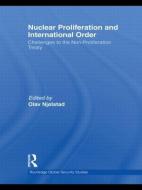Nuclear Proliferation and International Order di Olav Njølstad edito da Routledge