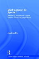 Must Inclusion be Special? di Jonathan (Senior Lecturer in Inclusion Rix edito da Taylor & Francis Ltd
