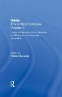 Dante and History: From Florence and Rome to Heavenly Jerusalem di Richard Lansing edito da Routledge
