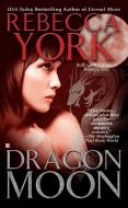 Dragon Moon di Rebecca York edito da BERKLEY MASS MARKET
