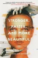 Stronger, Faster, and More Beautiful di Arwen Elys Dayton edito da EMBER