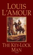 Key Lock Man di Louis L'Amour edito da Bantam Doubleday Dell Publishing Group Inc
