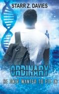 Ordinary (Ordinary Series, Book 1) di Starr Z. Davies edito da PANGEA