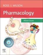 Ross & Wilson Pharmacology di Allison Grant edito da ELSEVIER