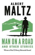 Man On A Road And Other Stories di Albert Maltz edito da Alma Books Ltd