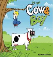 Cow & Boy di Mark Leiknes edito da Andrews McMeel Publishing
