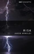 Risk di Jakob Arnoldi edito da Polity Press