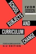 School Subjects and Curriculum Change di Ivor Goodson edito da Routledge