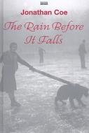 The Rain Before It Falls di Jonathan Coe edito da Ulverscroft