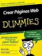 Crear Paginas Web Para Dummies = Creating Web Pages for Dummies di Bud Smith, Arthur Bebak edito da For Dummies