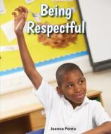 Being Respectful di Joanna Ponto edito da Enslow Publishing