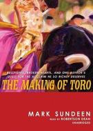 The Making of Toro di Mark Sundeen edito da Blackstone Audiobooks