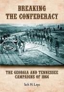 Lepa, J:  Breaking the Confederacy di Jack H. Lepa edito da McFarland