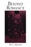Beyond Romance di M. C. Dillon edito da State University of New York Press