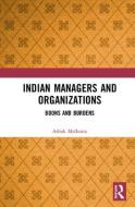 Indian Managers and Organizations di Ashok Malhotra edito da Taylor & Francis Inc
